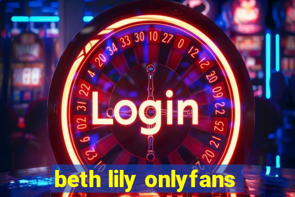 beth lily onlyfans